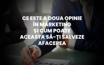 A Doua Opinie în Marketing: Evaluarea Externă pentru Succesul Afacerii Tale